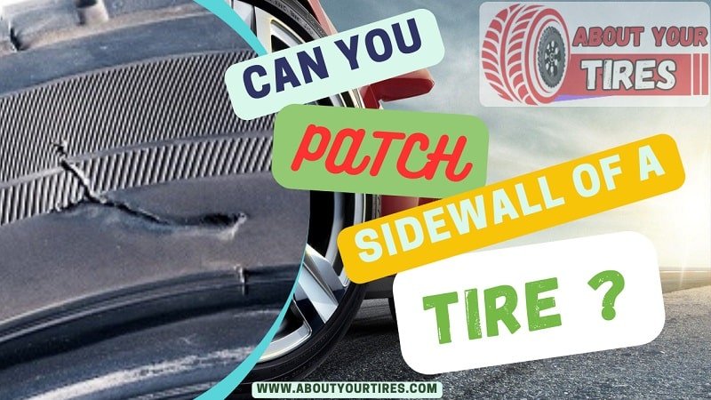 Can-You-Patch-The-Sidewall-Of-A-Tire - www.aboutyourtires.com