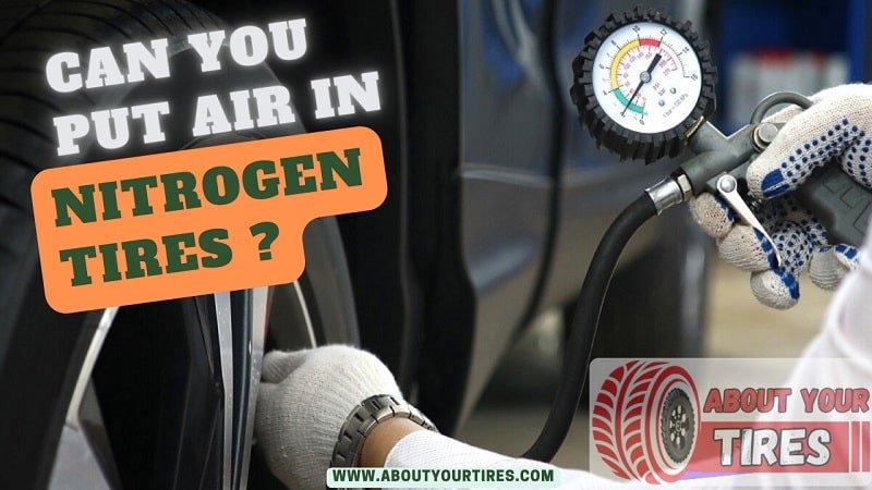 Can You Put Air In Nitrogen Tires - www.aboutyourtires.com