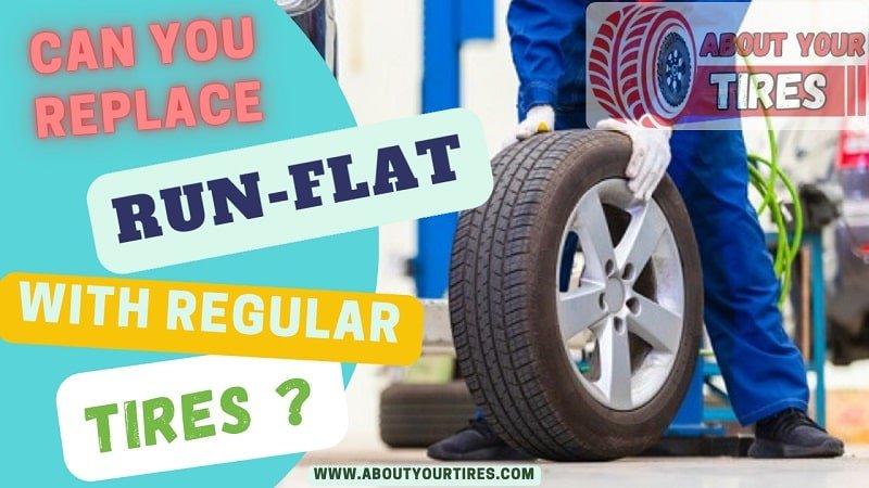 Can You Replace Run Flat Tires with Regular Tires - www.aboutyourtires.com