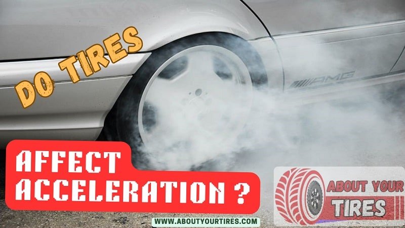 Do Tires Affect Acceleration - www.aboutyourtires.com