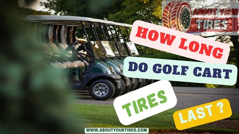 How Long Do Golf Cart Tires Last-www.aboutyourtires.com