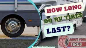 How Long Do RV Tires Last - www.aboutyourtires.com