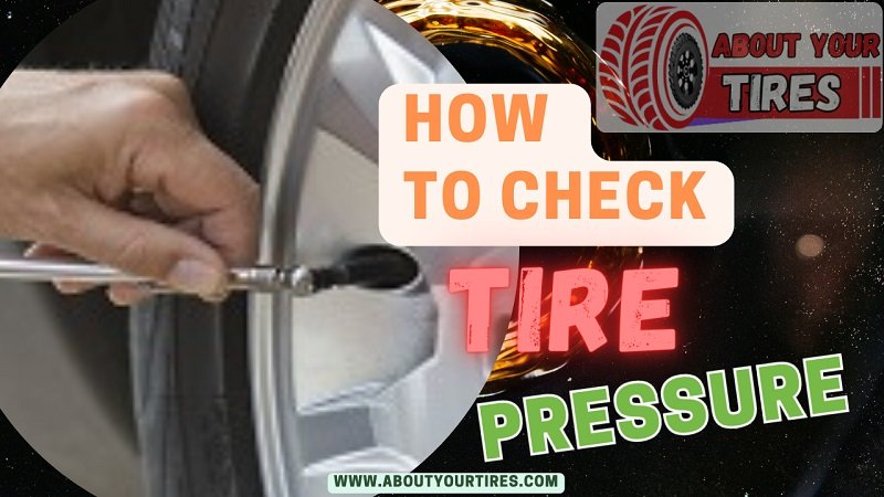 how to check tire pressure - www.aboutyourtires.com