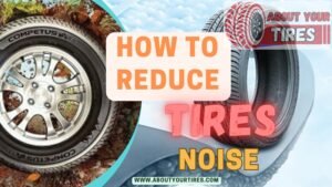 how to reduce tire noise - www.aboutyourtires.com