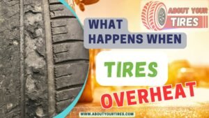 what happens when tires overheat - www.aboutyourtires.com