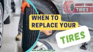 when to replace your tires - www.aboutyourtires.com