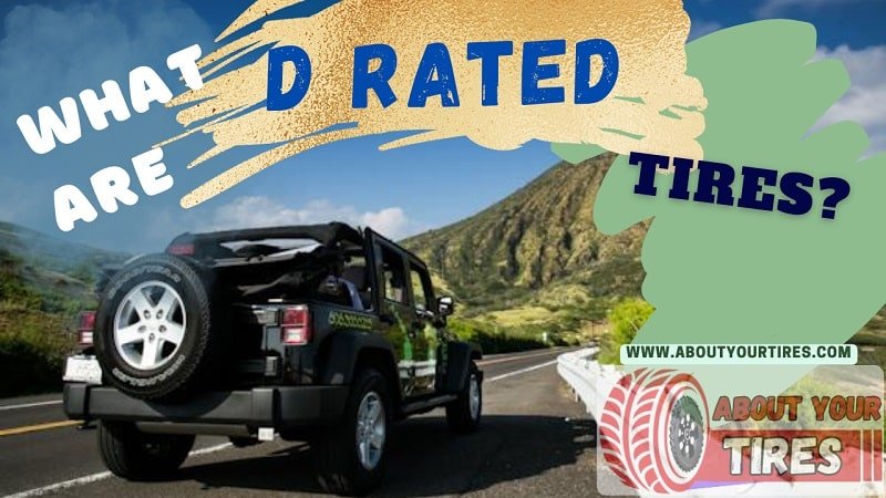 What Are D Rated Tires - www.aboutyourtires.com