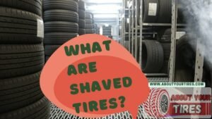 What Are Shaved Tires - www.aboutyourtires.com