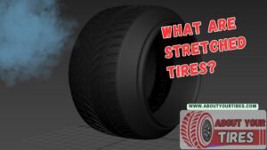 What Are Stretched Tires -www.aboutyourtires.com